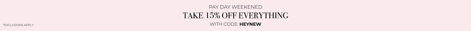Promotional banner with text 'Pay Day Weekend, Get 15% Off Everything with code HEYNEW' on a light pink background.